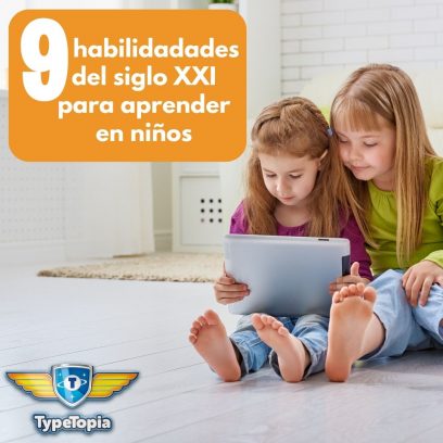 9 habilidadades del siglo XXI para aprender de niños